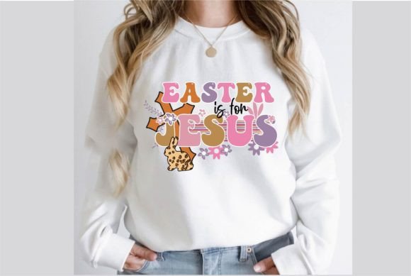 Easter is for Jesus Sublimation Design T-Shirt Designs