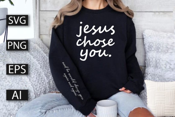 Jesus Chose You and He Would Chose You T-Shirt Designs