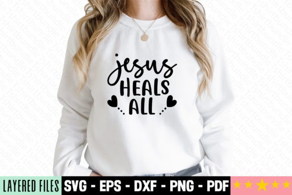 Jesus Heals All Craft SVG for T-Shirt Designs