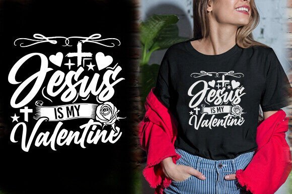 JESUS is MY VALENTINE TSHIRT DESIGN