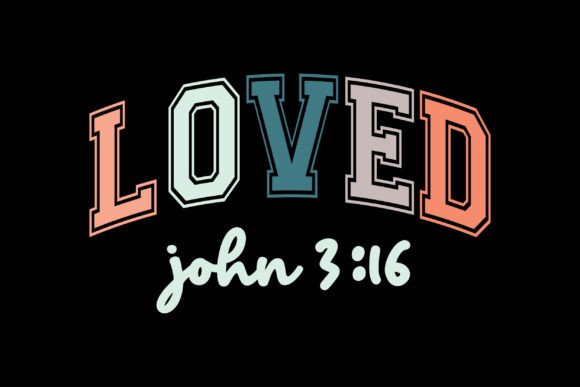 Jesus Loved John 3 16 T-Shirt Designs
