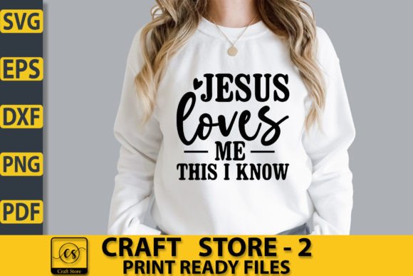 Jesus Loves Me This I Know Craft SVG and T-Shirt Designs