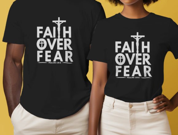 Jesus Over Fear, Faith Svg T-Shirt Designs