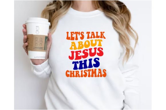 Let's Talk About Jesus This Christmas T-Shirt Designs