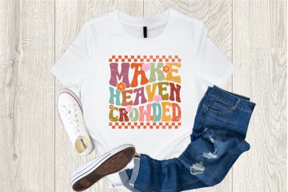 Make Heaven Crowded Christian T-shirt T-Shirt Designs