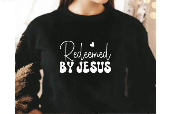 Redeemed by Jesus, Christian SVG T-Shirt Designs