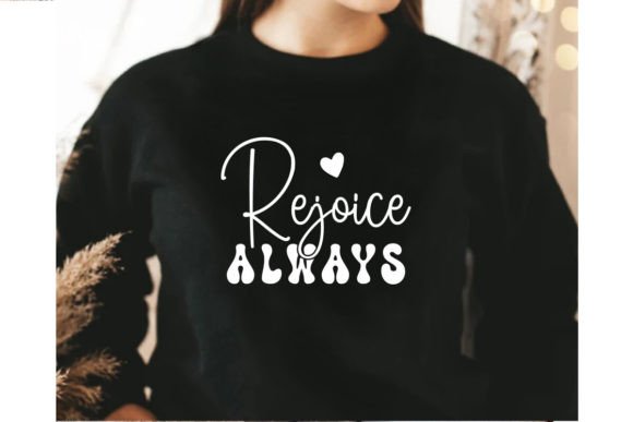 Rejoice Always, Christian SVG T-Shirt Designs
